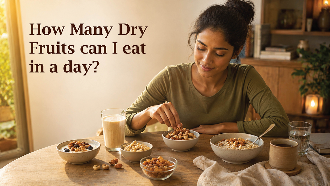 How Many Dry Fruits Can I Eat In A Day?